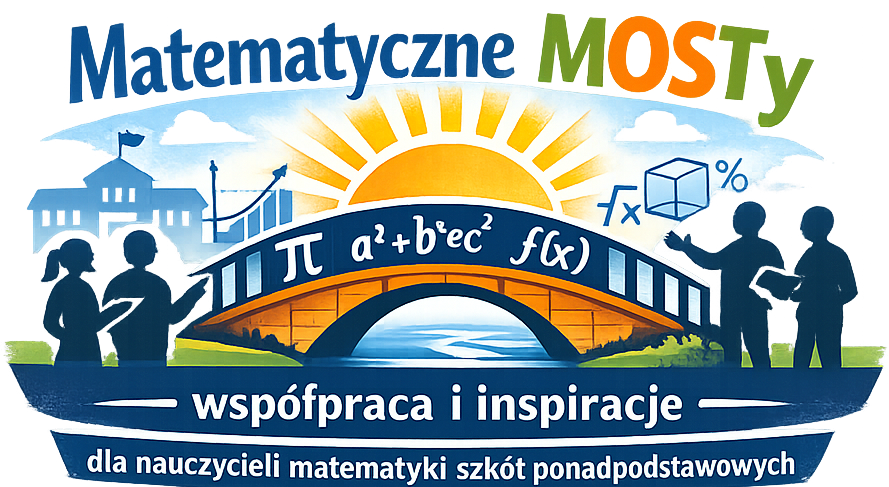 Zdjęcie do Matematyczne MOSTy – współpraca i inspiracje dla nauczycieli matematyki szkół ponadpodstawowych